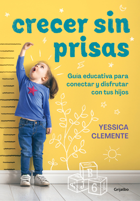 Crecer Sin Prisas / Growing Up Without Haste - Yessica Clemente
