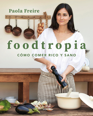 Foodtropia (Spanish Edition) - Paola Freire