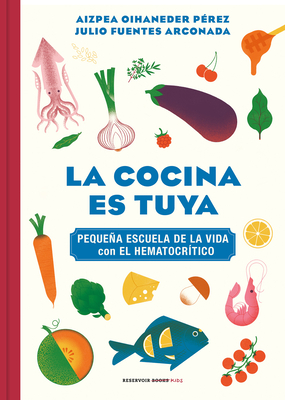 La Cocina Es Tuya / The Kitchen Is Yours - Aizpea Oihaneder