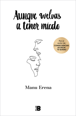 Aunque Vuelvas a Tener Miedo / Even If You're Afraid Again - Manu Erena
