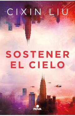 Coperta cărții 'Sostener El Cielo / To Hold Up the Sky - Cixin Liu'