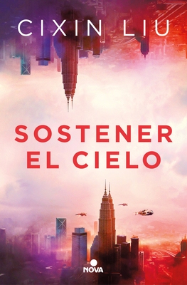 Coperta cărții 'Sostener El Cielo / To Hold Up the Sky - Cixin Liu'