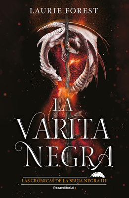 La Varita Negra / The Shadow Wand - Laurie Forest