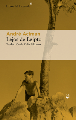 Lejos de Egipto - Andre Aciman