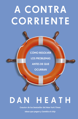 A Contracorriente (Upstream Spanish Edition) - Dan Heath