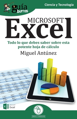 Gu?aBurros Excel: Todo lo que debes saber sobre esta potente hoja de c?lculo - Miguel Ant?nez