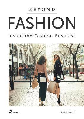 Beyond Fashion: Inside the Fashion Business - Ilaria Caielli