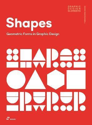 Shapes: Geometric Forms in Graphic Design - Wang Shaoqiang
