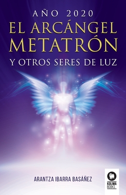 EL arcángel Metatrón - Arantza Ibarra Basánez