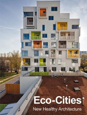 Eco-Cities: New Healthy Architecture - Anna Minguet