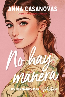 No Hay Manera (Hermanos Mart 5) - Anna Casanovas