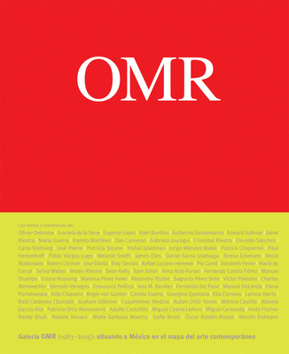 Omr: Contemporary Art in (and Out Of) Mexico, 1983-2015 - Osvaldo Sánchez
