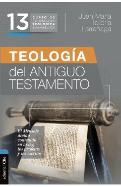 Teología del Antiguo Testamento - Juan María Tellería Larrañaga