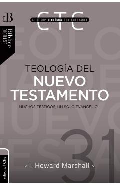 Teología del Nuevo Testamento - I. Howard Marshall