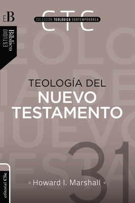 Teología del Nuevo Testamento - I. Howard Marshall