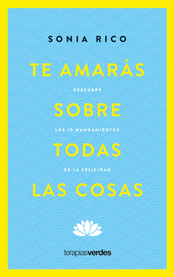 Te Amaras Sobre Todas Las Cosas - Sonia Rico Mainer