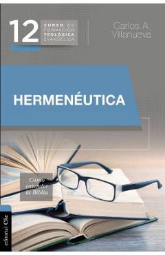 Poza produsului Hermenéutica, Cómo Entender La Biblia - Carlos A. Villanueva