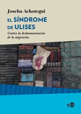 Sindrome de Ulises, El - Joseba Achotegui