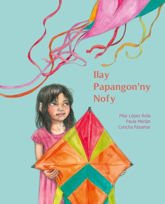 Ilay Papangon'ny Nofy (the Kite of Dreams) - Pilar López Ávila