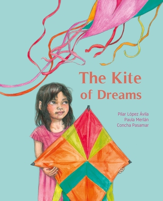 The Kite of Dreams - Pilar López Ávila