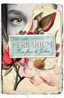 Herbarium. Las Flores de Gideon - Anna Casanovas