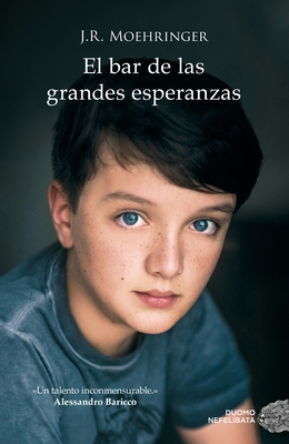 El Bar de Las Grandes Esperanzas - J. R. Moehringer