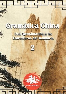 Gramtica China (2): Una aproximacin a las Estructuras del Mandarn - David Lorente