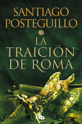 La Traición de Roma / The Treachery of Rome - Santiago Posteguillo