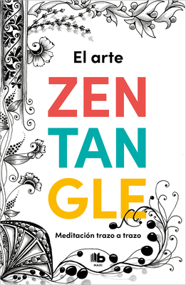 El Arte Zentangle: Meditación Trazo a Trazo / Zentangle Art: Stroke by Stroke Me Ditation - Maria Pérez-tovar