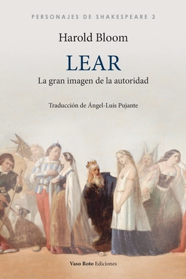 Coperta cărții 'Lear, la gran imagen de la autoridad - Harold Bloom'