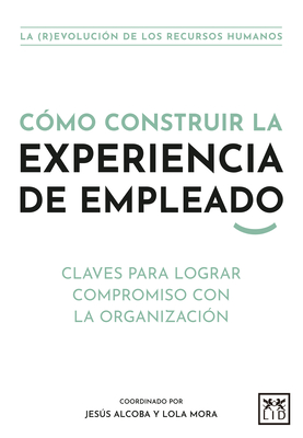 Cómo Construir La Experiencia de Empleado - Alvaro Vazquez Losada