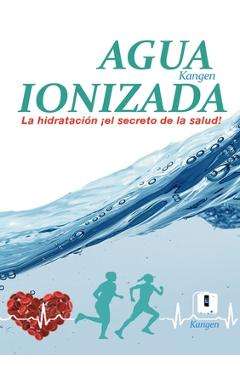 Poza produsului Agua Ionizada: la hidratación ¡el secreto de la salud! - Toni Granados