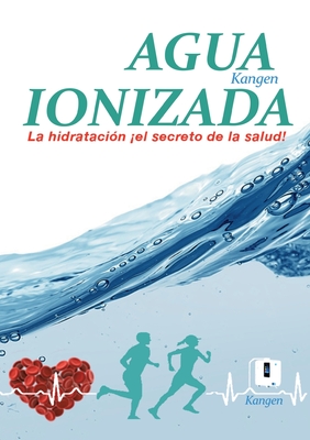 Agua Ionizada: la hidratación ¡el secreto de la salud! - Toni Granados
