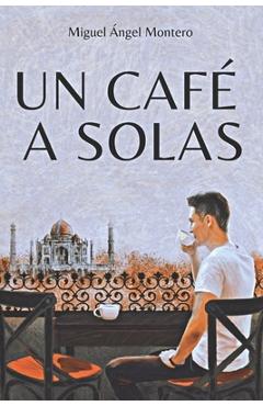 Coperta cărții 'Un Café a Solas - Miguel Ángel Montero'