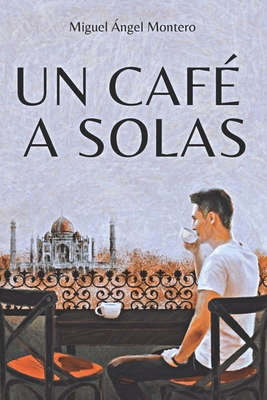 Un Café a Solas - Miguel Ángel Montero