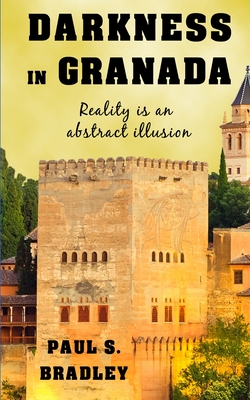 Darkness in Granada - Paul S. Bradley
