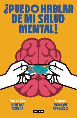 ¿Puedo Hablar de Mi Salud Mental! / Can I Talk about My Mental Health?! - Enrique Aparicio