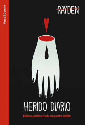 Herido Diario. Edición Revisada Con Poemas Inéditos / Wounded Daily - Rayden