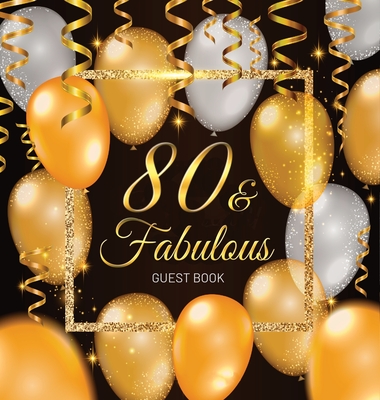 80th Birthday Guest Book: Keepsake Memory Journal for Men and Women Turning 80 - Hardback with Black and Gold Themed Decorations & Supplies, Per - Luis Lukesun