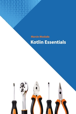 Kotlin Essentials - Marcin Moskala