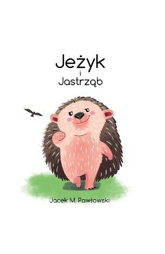 Coperta cărții 'Jeżyk i Jastrząb - Jacek Michal Pawlowski'