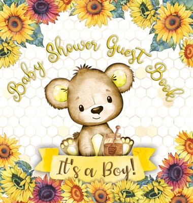 It's a Boy: Baby Shower Guest Book with Teddy Bear and Sunflower Theme, Memory Book with Wishes, Advice, and Gift Tracking for a B - Casiope Tamore