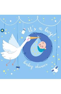 Coperta cărții 'It's a Boy: Baby Shower Guest Book with The Stork Bringing Baby Boy and Blue Theme, Wishes and Advice for Baby,'