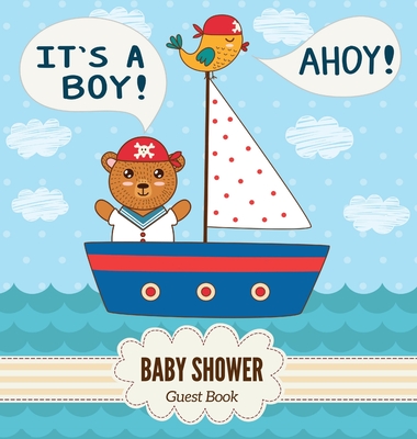 It's a Boy: Baby Shower Guest Book with Nautical Teddy Bear and Sail Boat Theme, Wishes and Advice for Baby, Personalized with Gue - Casiope Tamore