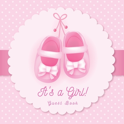 It's a Girl: Baby Shower Guest Book with Pink Ballerina Tutu Theme, Personalized Wishes for Baby & Advice for Parents, Sign In, Gif - Casiope Tamore