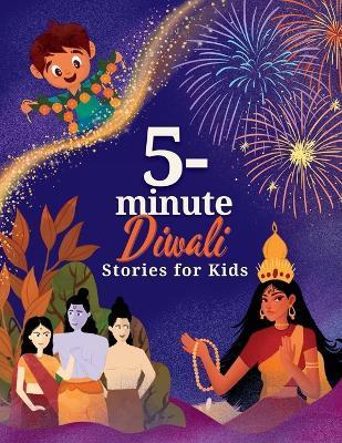 5-Minute Diwali Stories for Kids: A Collection of Stories about Indian Mythology, Hindu Deities, Diwali Customs and Traditions for Children - Naya Gill