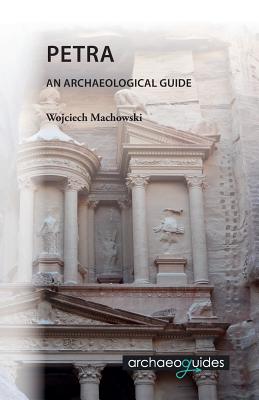 Petra: An Archaeological Guide - Ian Jenkins