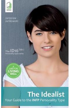 Coperta cărții 'The Idealist: Your Guide to the INFP Personality Type - Jaroslaw Jankowski'