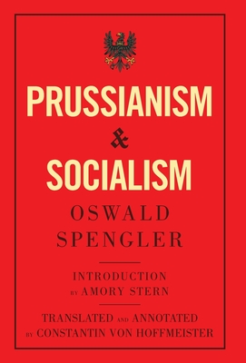 Prussianism and Socialism - Oswald Spengler