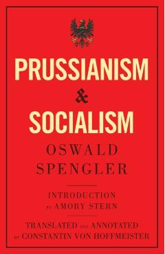 Prussianism and Socialism - Oswald Spengler